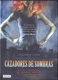Cassandra Clare: Ciudad de hueso