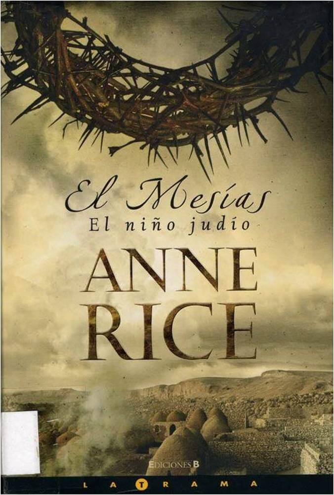 Anne Rice El Mesías Título original Out of Egypt Traducción por Luis Murillo - фото 1
