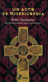 Peter Tremayne: Un acto de misericordia