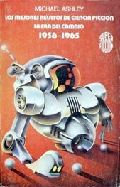 Michael Ashley: Los mejores relatos de ciencia ficción. La era del cambio 1956-1965
