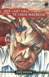 Ken Bruen: Her Last Call to Louis MacNeice