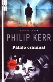 Philip Kerr: Pálido Criminal