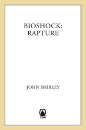 John Shirley: BioShock: Rapture