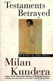 Milan Kundera: Testaments Betrayed: An Essay in Nine Parts