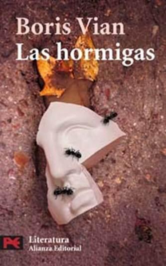 Boris Vian Las Hormigas Título original LES FOURMIS Traducción José Benito - фото 1