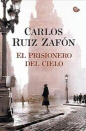 Carlos Zafón: El Prisionero Del Cielo