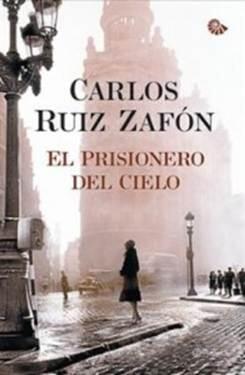 Carlos Ruiz Zafón El Prisionero Del Cielo El Prisionero del Cielo es la - фото 1