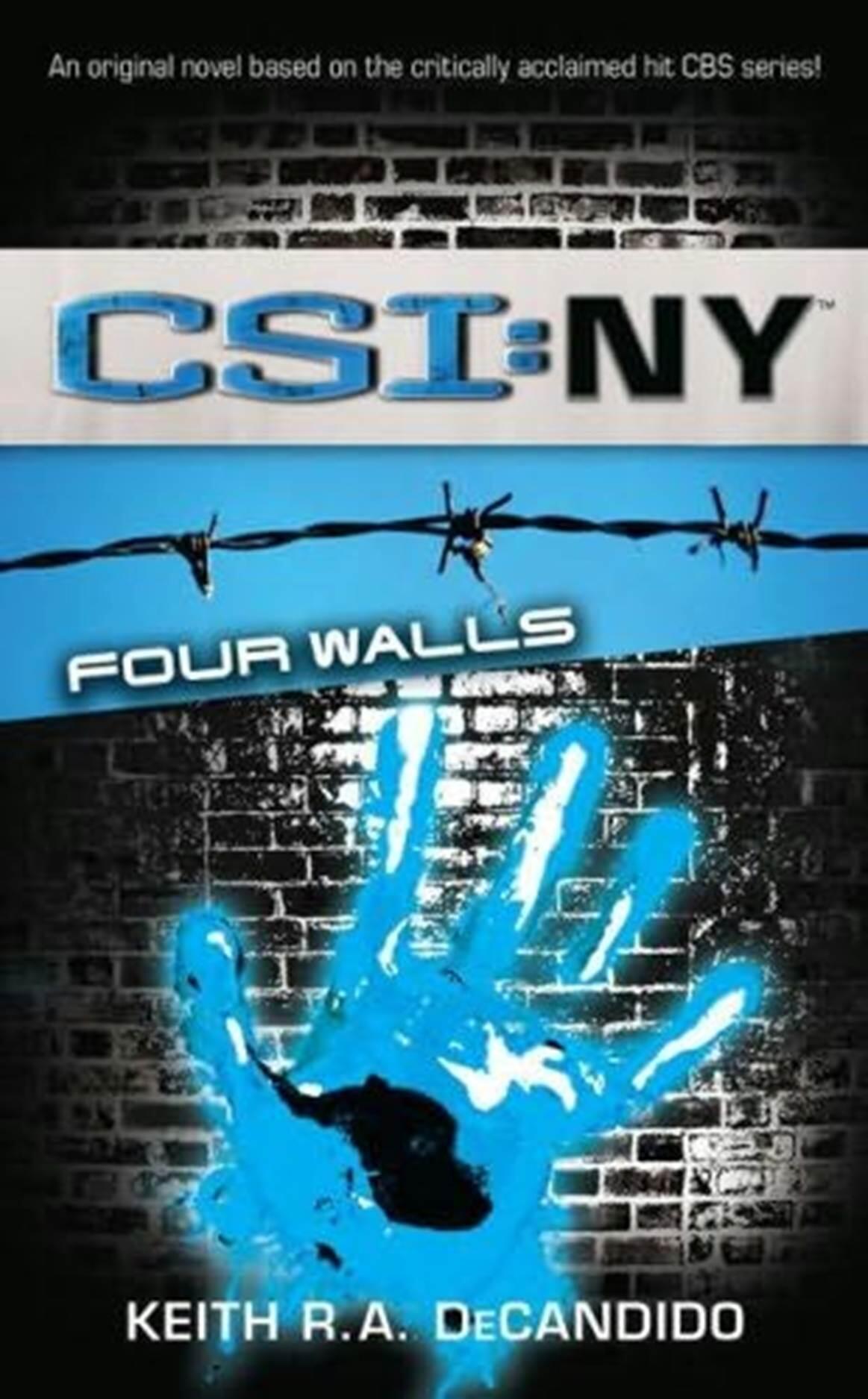 Keith R A DeCandido Four Walls The fourth book in the CSI New York series - фото 1
