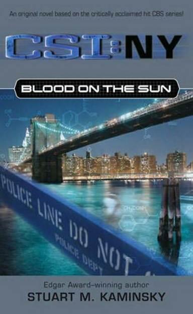 Stuart Melvin Kaminsky Blood On The Sun The second book in the CSI New York - фото 1