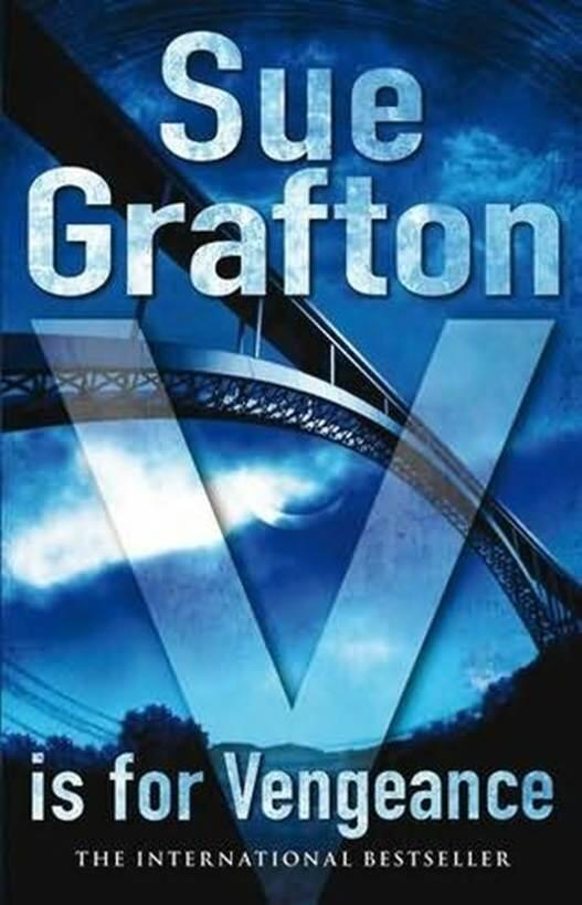 Sue Grafton V is for Vengeance Book 22 in the Kinsey Millhone series This - фото 1