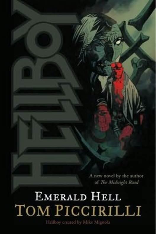 Tom Piccirilli Emerald Hell A book in the Hellboy series 2008 For Gerard - фото 1
