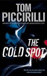 Tom Piccirilli The Cold Spot The first book in the Cold series 2008 For - фото 1