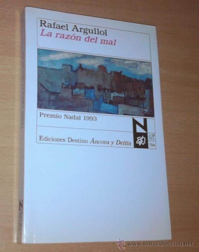 Rafael Argullol La razón del mal Rafael Argullol 1993 A Laura I - фото 1