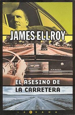 James Ellroy El Asesino de la Carretera