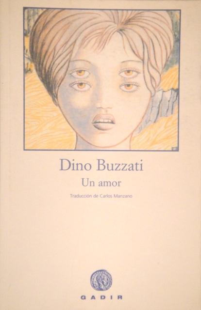 Dino Buzzati Un amor Título original Un amore de la traducción 2004 Carlos - фото 1