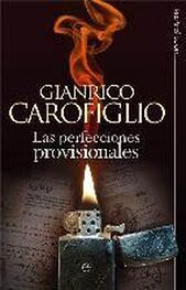 Gianrico Carofiglio: Las perfecciones provisionales