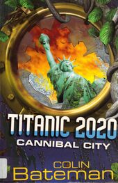 Колин Бейтман: Titanic 2020: Cannibal City