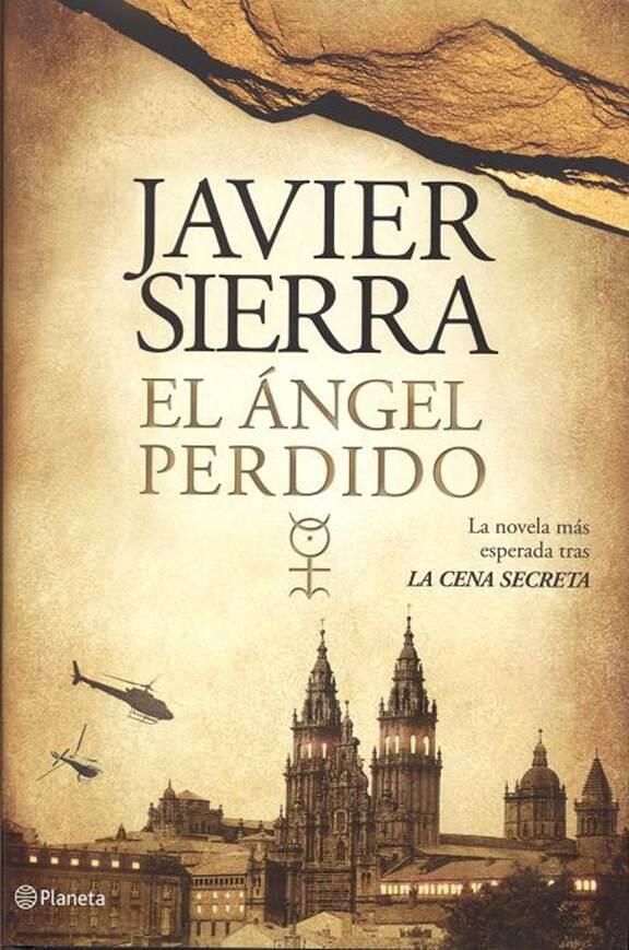 Javier Sierra El ángel perdido A Eva Martín y Sofía Mis ángeles de la - фото 1
