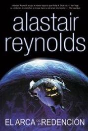 Alastair Reynolds: El arca de la redención