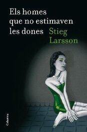 Stieg Larsson: Els homes que no estimaven les dones