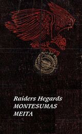 Henrijs Raiders Hegards: Montesumas meita