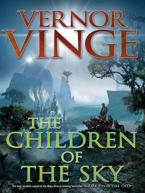 THE CHILDREN OF THE SKY A Novel by Vernor Vinge Qeng Ho Series Book - фото 1
