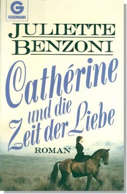 Juliette Benzoni Cathérine und die Zeit der Liebe