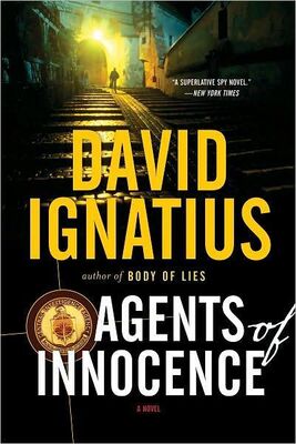 David Ignatius Agents of Innocence