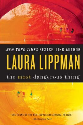 Laura Lippman The Most Dangerous Thing