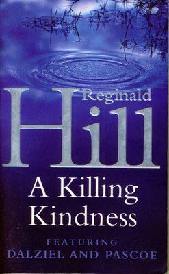Rreginald Hill A Killing kindness