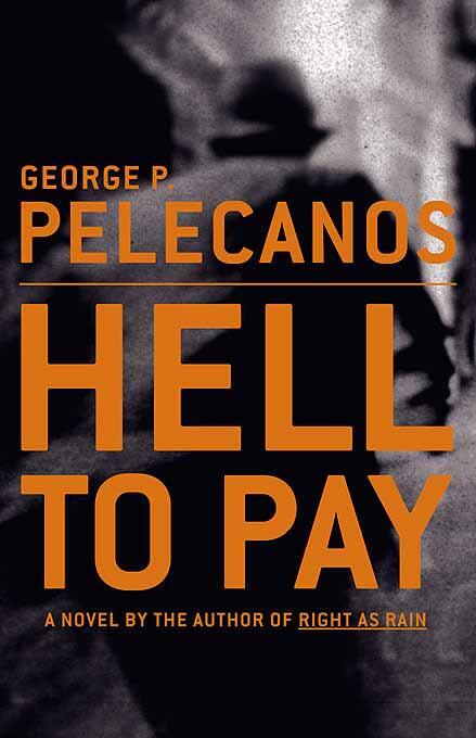 George Pelecanos Hell To Pay The second book in the Derek Strange and Terry - фото 1