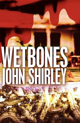 John Shirley Wetbones