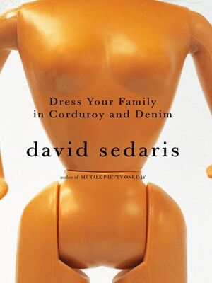 David Sedaris Dress Your Family in Corduroy and Denim