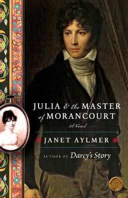 Janet Aylmer Julia and the Master of Morancourt