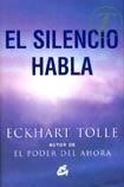 Eckhart Tolle: El Silencio Habla