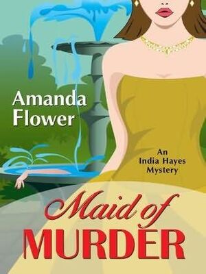 Amanda Flower Maid of Murder