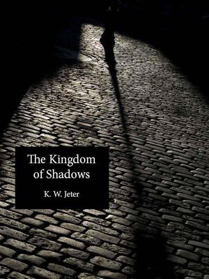 K Jeter The Kingdom of Shadows