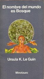 Ursula Le Guin: El nombre del mundo es Bosque