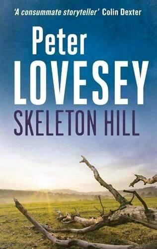 Peter Lovesey Skeleton Hill The tenth book in the Peter Diamond series 2009 - фото 1