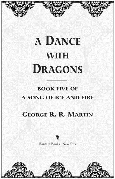 A Dance with Dragons is a work of fiction Names characters places and - фото 2