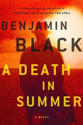 Benjamin Black A Death in Summer