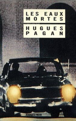 Hugues Pagan Les Eaux mortes