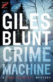 Giles Blunt: Crime Machine