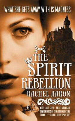 Rachel Aaron The Spirit Rebellion: The Legend of Eli Monpress: Book 2