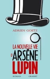 Adrien Goetz: La nouvelle vie d'Arsène Lupin