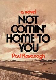 Paul Kavanagh: Not Comin' Home to You