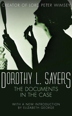 Dorothy Sayers The Documents in the Case