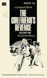 Carl Van Marcus: The girlfriend_s revenge Volume One