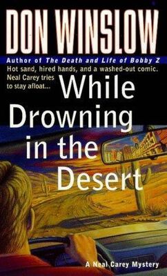 Don Winslow While Drowning in the Desert