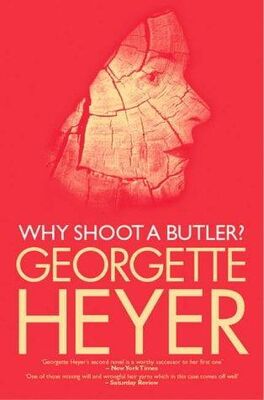 Джорджетт Хейер Why Shoot a Butler